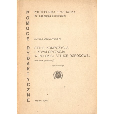 STYLE, KOMPOZYCJA I REWALORYZACJA W POLSKIEJ SZTUCE OGRODOWEJ STYLE, KOMPOZYCJA I REWALORYZACJA W POLSKIEJ SZTUCE OGRODOWEJ