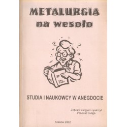 METALURGIA NA WESOŁO. STUDIA I NAUKOWCY NA WESOŁO