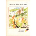 DEUTSCHE WEINE NEU ERLEBEN. EIN LESEBUCH ZUM GENIESSEN
