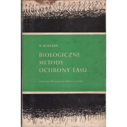 BIOLOGICZNE METODY OCHRONY LASU Witold Koehler