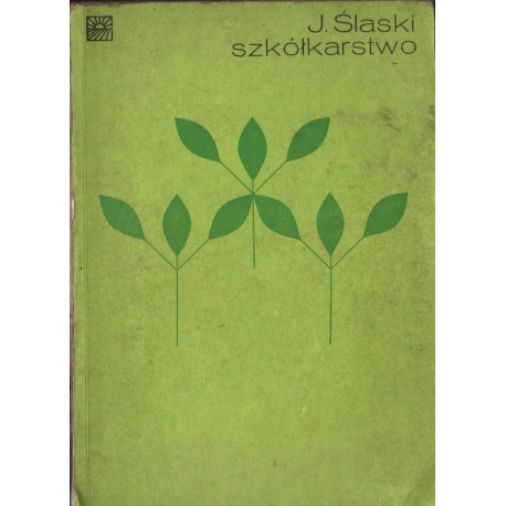 SZKÓŁKARSTWO Jan Ślaski SZKÓŁKARSTWO Jan Ślaski