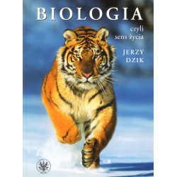 BIOLOGIA CZYLI SENS ŻYCIA Jerzy Dzik