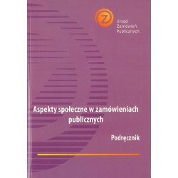 ASPEKTY SPOŁECZNE W ZAMÓWIENIACH PUBLICZNYCH. PODRĘCZNIK