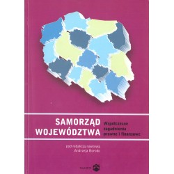 SAMORZĄD WOJEWÓDZTWA. WSPÓŁCZESNE ZAGADNIENIA PRAWNE I FINANSOWE