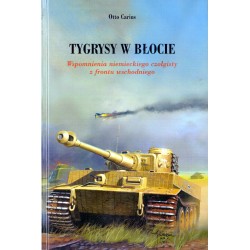 TYGRYSY W BŁOCIE Otto Carius