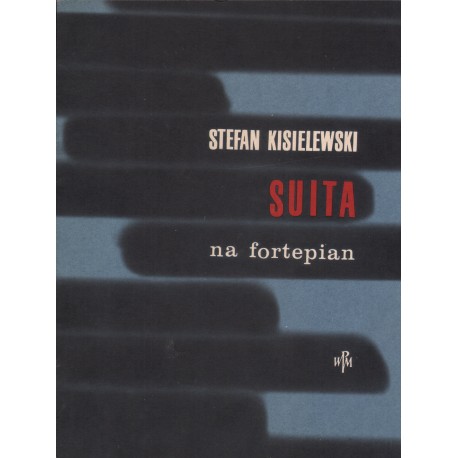 SUITA NA FORTEPIAN Stefan Kisielewski SUITA NA FORTEPIAN Stefan Kisielewski