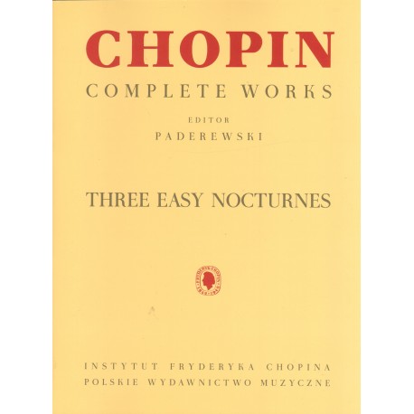 Fryderyk Chopin: TRZY ŁATWE NOKTURNY NA FORTEPIAN Fryderyk Chopin: TRZY ŁATWE NOKTURNY NA FORTEPIAN