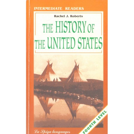 THE HISTORY OF THE UNITED STATES Rachel J. Roberts THE HISTORY OF THE UNITED STATES Rachel J. Roberts