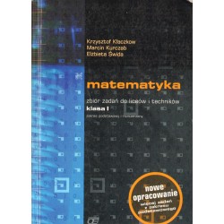 MATEMATYKA. ZBIÓR ZADAŃ DO LICEÓW I TECHNIKÓW. KLASA I. ZAKRES PODSTAWOWY I ROZSZERZONY