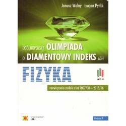OGÓLNOPOLSKA OLIMPIADA O DIAMENTOWY INDEKS AGH: FIZYKA