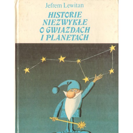 HISTORIE NIEZWYKŁE O GWIAZDACH I PLANETACH Jefrem Lewitan