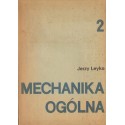 MECHANIKA OGÓLNA. TOM 2 Jerzy Leyko