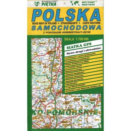 POLSKA SAMOCHODOWA Z PODZIAŁEM ADMINISTRACYJNYM 1:700 000 POLSKA SAMOCHODOWA Z PODZIAŁEM ADMINISTRACYJNYM 1:700 000