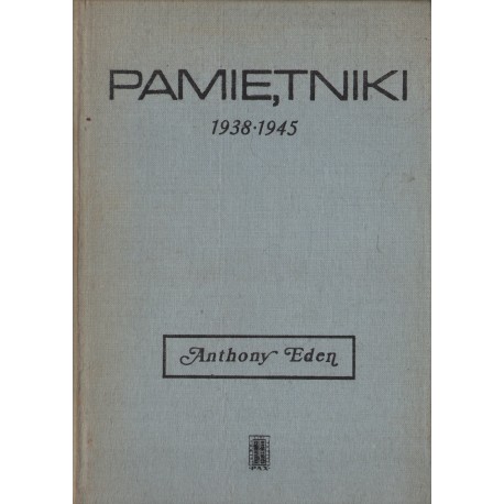 PAMIĘTNIKI 1938-1945. TOM II. OBRACHUNKI Anthony Eden PAMIĘTNIKI 1938-1945. TOM II. OBRACHUNKI Anthony Eden