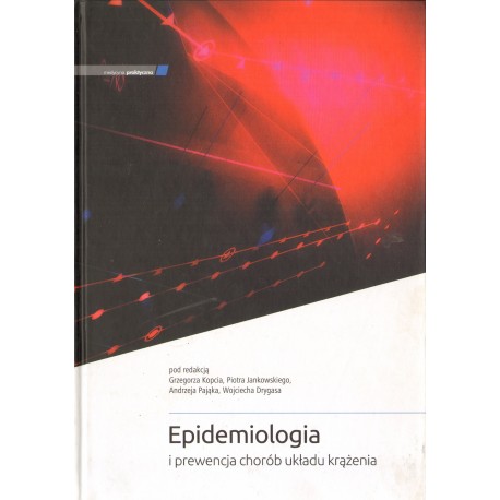 EPIDEMIOLOGIA I PREWENCJA CHORÓB UKŁADU KRĄŻENIA EPIDEMIOLOGIA I PREWENCJA CHORÓB UKŁADU KRĄŻENIA