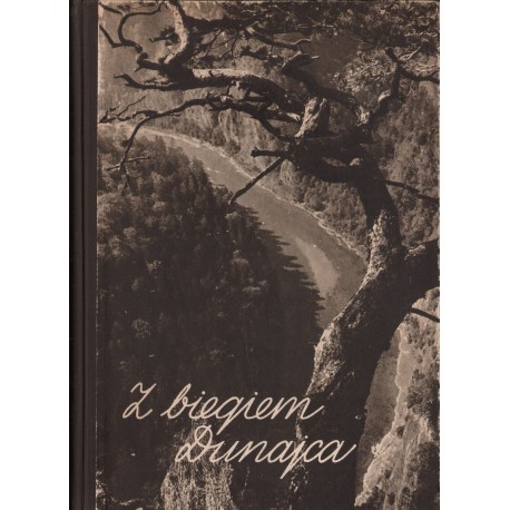 Z BIEGIEM DUNAJCA Z BIEGIEM DUNAJCA