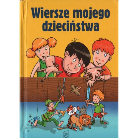 WIERSZE MOJEGO DZIECIŃSTWA WIERSZE MOJEGO DZIECIŃSTWA