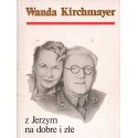 Z JERZYM NA DOBRE I ZŁE Wanda Kirchmayer