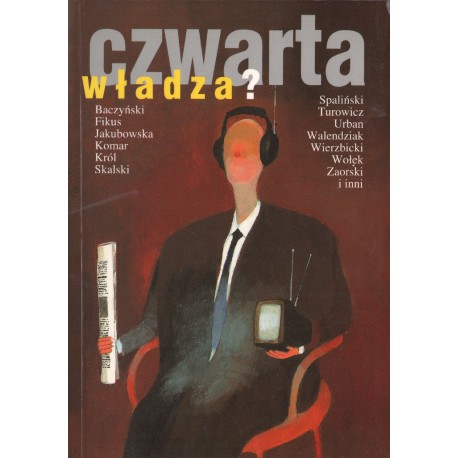 CZWARTA WŁADZA? CZWARTA WŁADZA?