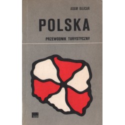POLSKA. PRZEWODNIK TURYSTYCZNY Adam Bajcar