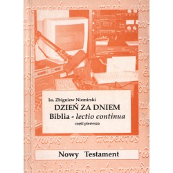 DZIEŃ ZA DNIEM. BIBLIA - LECTIO CONTINUA. CZĘŚĆ PIERWSZA