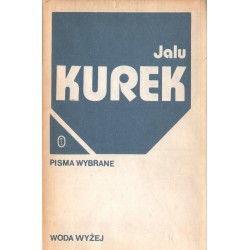 PISMA WYBRANE. WODA WYŻEJ Jalu Kurek