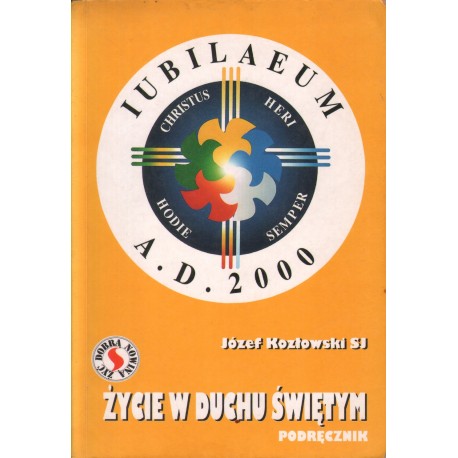 ŻYCIE W DUCHU ŚWIĘTYM Józef Kozłowski ŻYCIE W DUCHU ŚWIĘTYM Józef Kozłowski