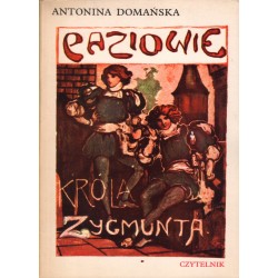 PAZIOWIE KRÓLA ZYGMUNTA Antonina Domańska