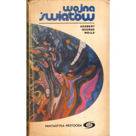 WOJNA ŚWIATÓW Herbert George Wells WOJNA ŚWIATÓW Herbert George Wells