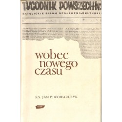 WOBEC NOWEGO CZASU Jan Piwowarczyk