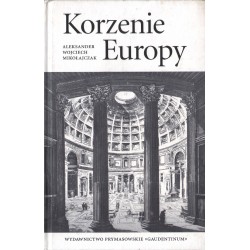 KORZENIE EUROPY Aleksander W. Mikołajczak