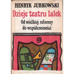 DZIEJE TEATRU LALEK. OD WIELKIEJ REFORMY DO WSPÓŁCZESNOŚCI