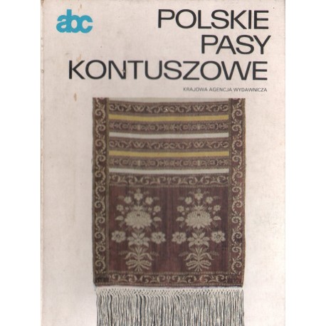 POLSKIE PASY KONTUSZOWE Maria Kałamajska-Saeed POLSKIE PASY KONTUSZOWE Maria Kałamajska-Saeed