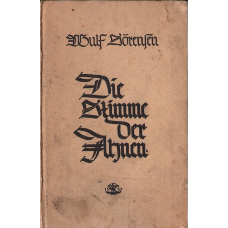 DIE STIMME DER AHNEN. EINE DICHTUNG VON WULF SORENSEN