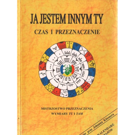 JA JESTEM INNYM TY. CZAS I PRZEZNACZENIE JA JESTEM INNYM TY. CZAS I PRZEZNACZENIE