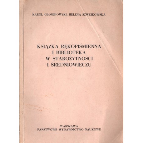 KSIĄŻKA RĘKOPIŚMIENNA I BIBLIOTEKA W STAROŻYTNOŚCI I ŚREDNIOWIECZU