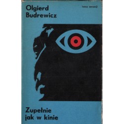 ZUPEŁNIE JAK W KINIE Olgierd Budrewicz