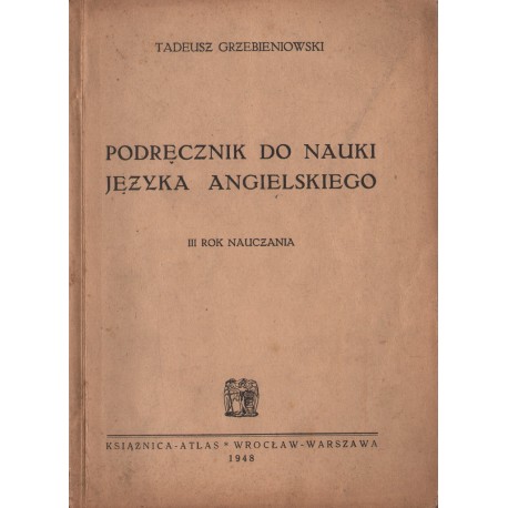 PODRĘCZNIK DO NAUKI JĘZYKA ANGIELSKIEGO. III ROK NAUCZANIA