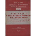 ZADANIA PARTII W WALCE O CZUJNOŚĆ REWOLUCYHJĄ NA TLE SYTUACJI OBECNEJ