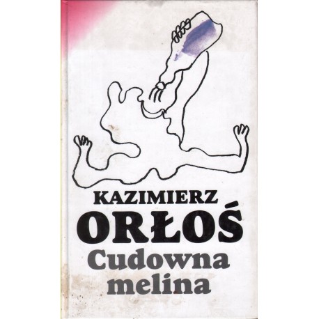 CUDOWNA MELINA Kazimierz Orłoś CUDOWNA MELINA Kazimierz Orłoś