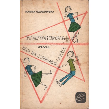 DZIEWCZYNA I CHŁOPAK CZYLI HECA NA CZTERNAŚCIE FAJEREK DZIEWCZYNA I CHŁOPAK CZYLI HECA NA CZTERNAŚCIE FAJEREK