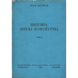 HISTORIA SZTUKI NOWOŻYTNEJ. TOM 2 Adam Bochnak