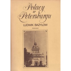 POLACY W PETERSBURGU Ludwik Bazylow