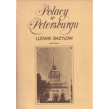 POLACY W PETERSBURGU Ludwik Bazylow POLACY W PETERSBURGU Ludwik Bazylow