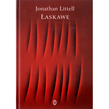 ŁASKAWE Jonathan Littell ŁASKAWE Jonathan Littell