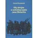 SIŁY ZBROJNE W WOŁOSKIEJ WOJNIE JANA OLBRACHTA