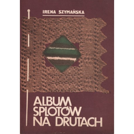 ALBUM SPLOTÓW NA DRUTACH Irena Szymańska ALBUM SPLOTÓW NA DRUTACH Irena Szymańska