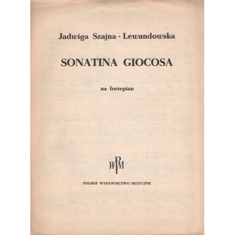 SONATINA GIOCOSA NA FORTEPIAN Jadwiga Szajna-Lewandowska SONATINA GIOCOSA NA FORTEPIAN Jadwiga Szajna-Lewandowska