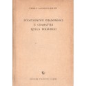 PODSTAWOWE WIADOMOŚCI Z GRAMATYKI JĘZYKA POLSKIEGO Zenon Klemensiewicz
