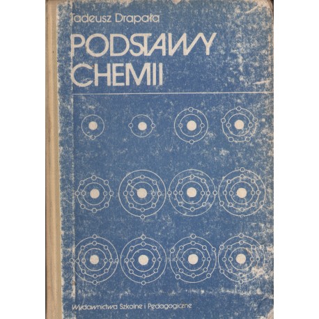 PODSTAWY CHEMII Tadeusz Drapała PODSTAWY CHEMII Tadeusz Drapała